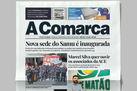 A Comarca. Entre os destaques: Nova sede do Samu é inaugurada
