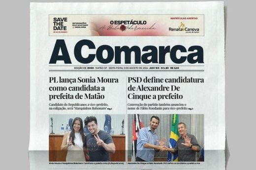 A Comarca. Entre os destaques: PL lança Sonia Moura como candidata a prefeita de Matão e PSD define candidatura de Alexandre De Cinque a prefeito