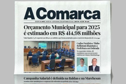 A Comarca. Entre os destaques: Orçamento Municipal para 2025 é estimado em R$ 414,98 milhões