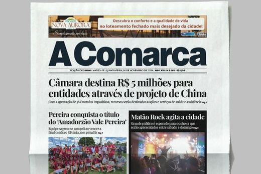 A Comarca. Entre os destaques: Câmara destina R$ 5 milhões para entidades através de projeto de China
