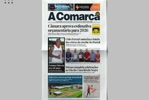 A Comarca. Entre os destaques:  Câmara aprova estimativa orçamentária para 2026