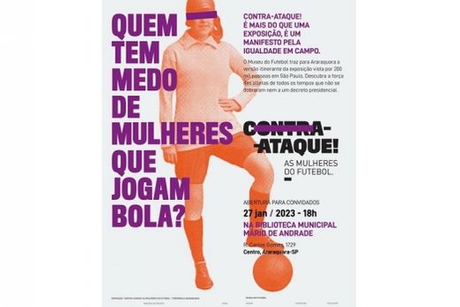 Exposição. 'CONTRA-ATAQUE! As Mulheres do Futebol' chega a Araraquara, casa da Ferroviária, campeã da modalidade